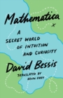 Mathematica : A Secret World of Intuition and Curiosity - eBook