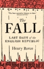 The Fall : Last Days of the English Republic - eBook