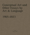 Conceptual Art and other Essays by Art & Language. 1965-2023 - Book