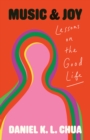 Music and Joy : Lessons on the Good Life - eBook