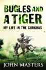 Bugles and a Tiger : My life in the Gurkhas - Book
