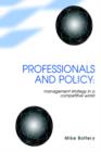 Professionals and Policy : Management Strategy in a Competitive World - Book