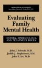 Evaluating Family Mental Health : History, Epidemiology, and Treatment Issues - Book