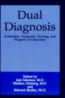 Dual Diagnosis : Evaluation, Treatment, Training, and Program Development - Book