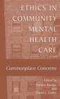 Ethics in Community Mental Health Care : Commonplace Concerns - Book