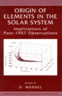 Origin of Elements in the Solar System : Implications of Post-1957 Observations - eBook