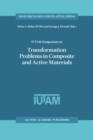 IUTAM Symposium on Transformation Problems in Composite and Active Materials : Proceedings of the IUTAM Symposium held in Cairo, Egypt, 9-12 March 1997 - eBook