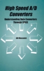 High Speed A/D Converters : Understanding Data Converters Through SPICE - eBook