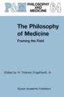 The Philosophy of Medicine : Framing the Field - eBook