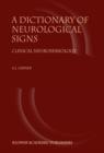 A Dictionary of Neurological Signs : Clinical Neurosemiology - eBook