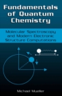 Fundamentals of Quantum Chemistry : Molecular Spectroscopy and Modern Electronic Structure Computations - eBook