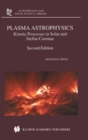 Plasma Astrophysics : Kinetic Processes in Solar and Stellar Coronae - eBook