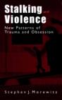 Stalking and Violence : New Patterns of Trauma and Obsession - eBook