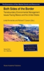 Both Sides of the Border : Transboundary Environmental Management Issues Facing Mexico and the United States - eBook