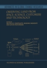 Observing Land from Space : Science, Customers and Technology - eBook