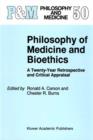 Philosophy of Medicine and Bioethics : A Twenty-Year Retrospective and Critical Appraisal - eBook