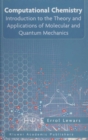 Computational Chemistry : Introduction to the Theory and Applications of Molecular and Quantum Mechanics - eBook