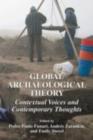 Global Archaeological Theory : Contextual Voices and Contemporary Thoughts - eBook