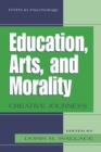 Education, Arts, and Morality : Creative Journeys - eBook