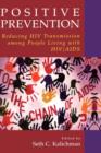 Positive Prevention : Reducing HIV Transmission among People Living with HIV/AIDS - Book
