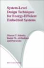 System-Level Design Techniques for Energy-Efficient Embedded Systems - eBook