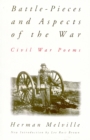 Battle-pieces And Aspects Of The War : Civil War Poems - Book