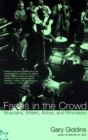 Faces In The Crowd : Musicians, Writers, Actors, And Filmmakers - Book