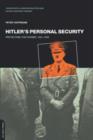 Hitler's Personal Security : Protecting The Fuhrer 1921-1945 - Book