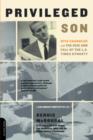 Privileged Son : Otis Chandler And The Rise And Fall Of The L.A. Times Dynasty - Book