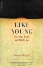 Like Young : Jazz, Pop, Youth And Middle Age - Book