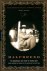 Halfbreed : The Remarkable True Story of George Bent-- Caught Between the Worlds of the Indian and the White Man - Book