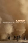 Kaboom : Embracing the Suck in a Savage Little War - eBook