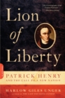 Lion of Liberty : Patrick Henry and the Call to a New Nation - Book