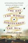 The Day the World Discovered the Sun : An Extraordinary Story of Scientific Adventure and the Race to Track the Transit of Venus - eBook