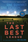 The Last Best League, 10th anniversary edition : One Summer, One Season, One Dream - Book