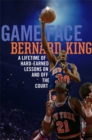 Game Face : A Lifetime of Hard-Earned Lessons On and Off the Basketball Court - Book