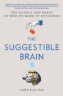 The Suggestible Brain : The Science and Magic of How We Make Up Our Minds - Book