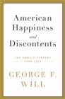 American Happiness and Discontents : The Unruly Torrent, 2008-2020 - Book