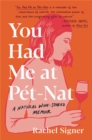 You Had Me at Pet-Nat : A Natural Wine-Soaked Memoir - Book