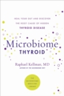 Microbiome Thyroid : Restore Your Gut and Heal Your Hidden Thyroid Disease - Book