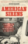 American Sirens : The Incredible Story of the Black Men Who Became America's First Paramedics - Book