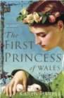 The First Princess of Wales : A Novel - Book