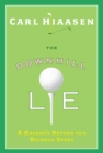 The Downhill Lie : A Hacker's Return to a Ruinous Sport - Book
