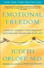 Emotional Freedom : Liberate Yourself from Negative Emotions and Transform Your Life - Book