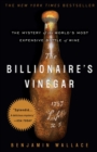The Billionaire's Vinegar : The Mystery of the World's Most Expensive Bottle of Wine - Book