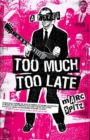 Too Much, Too Late - eBook
