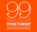 99 Ways To Cut, Sew, Trim, And Tie Your T-Shirt - Book