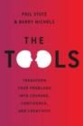 The Tools : Transform Your Problems into Courage, Confidence, and Creativity - eBook