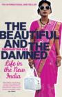 The Beautiful and the Damned : A Portrait of the New India - eBook