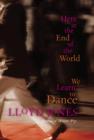 Here at the End of the World We Learn to Dance - eBook